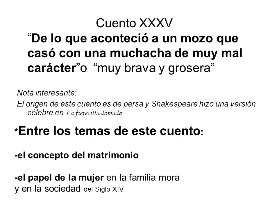 Cuento XXXV De lo que aconteció a un mozo que casó con una muchacha de muy mal carácter o muy brava y grosera
