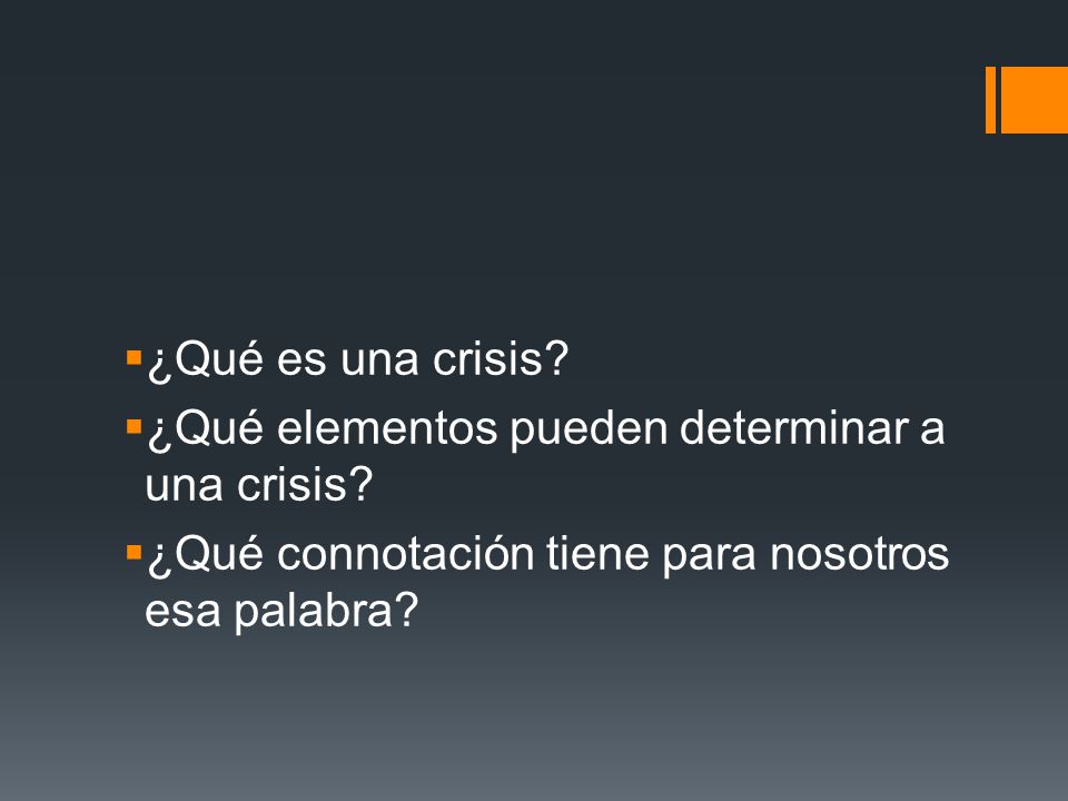 ¿Qué es una crisis. ¿Qué elementos pueden determinar a una crisis.