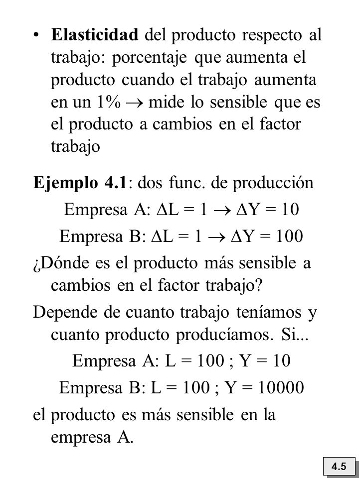 Ejemplo 4.1: dos func. de producción Empresa A: L = 1  Y = 10