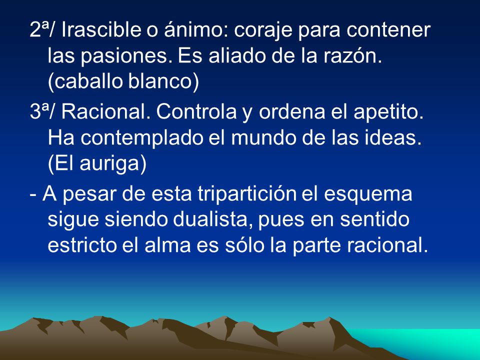 2ª/ Irascible o ánimo: coraje para contener las pasiones