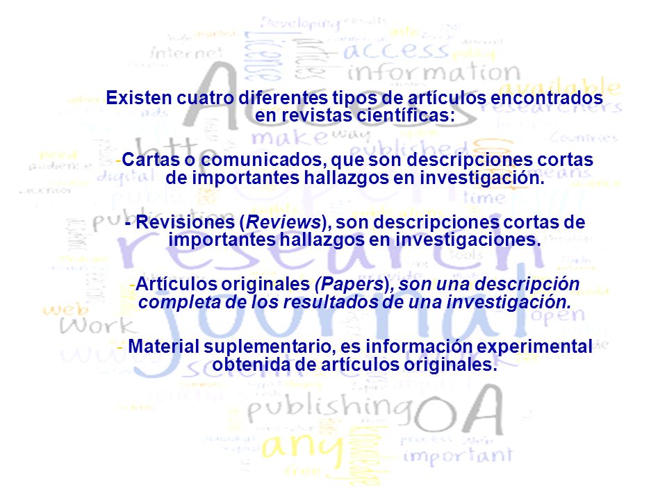 Existen cuatro diferentes tipos de artículos encontrados en revistas científicas:
