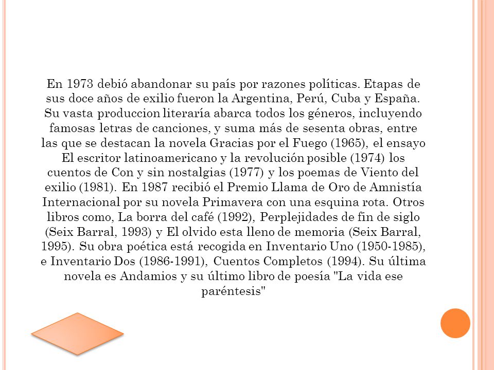 En 1973 debió abandonar su país por razones políticas