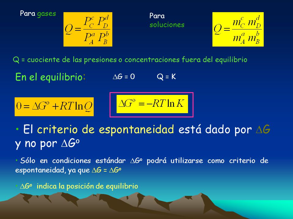 El criterio de espontaneidad está dado por G y no por Go