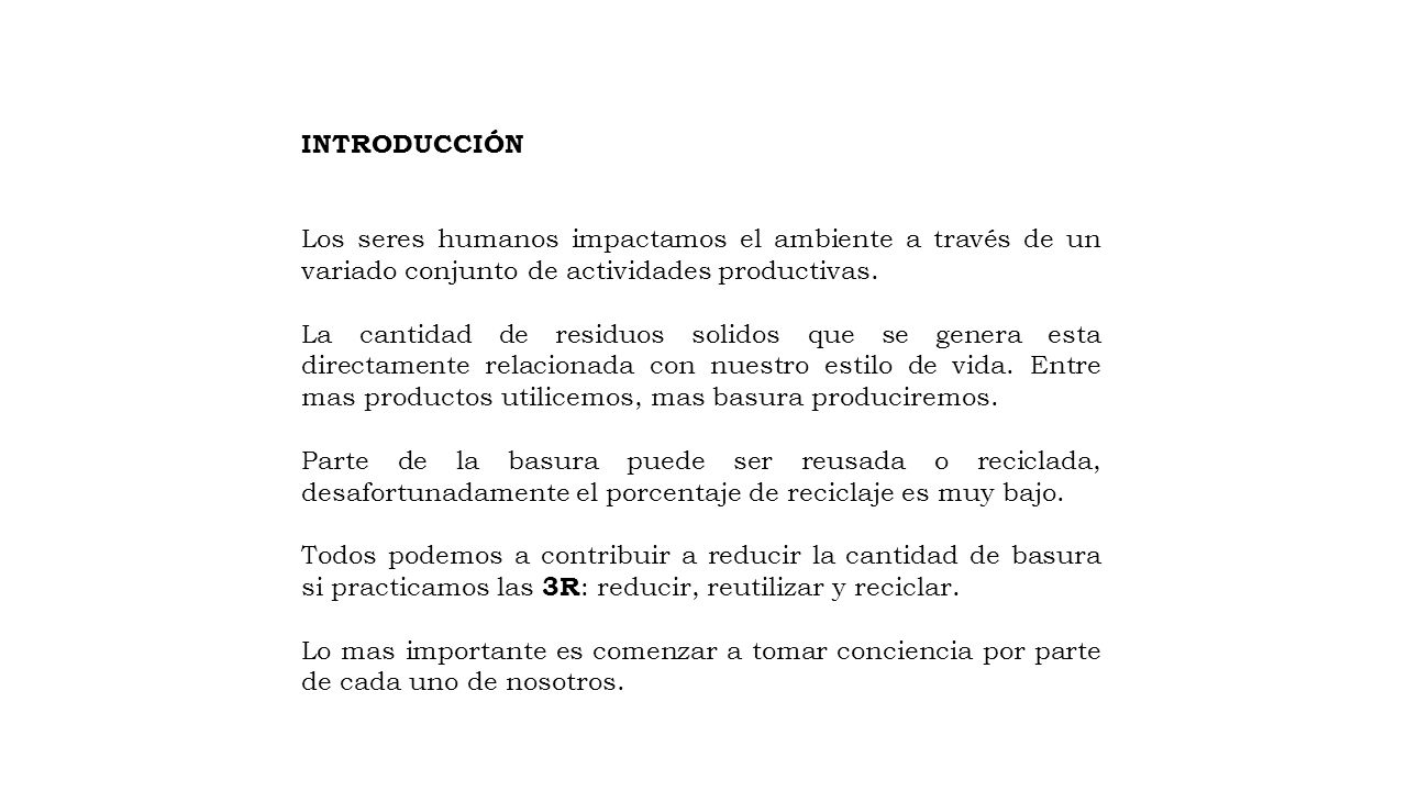 INTRODUCCIÓN Los seres humanos impactamos el ambiente a través de un variado conjunto de actividades productivas.