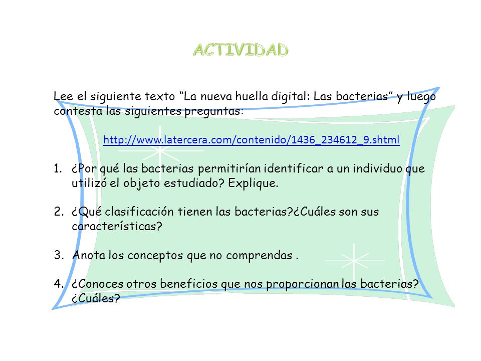 ACTIVIDAD Lee el siguiente texto La nueva huella digital: Las bacterias y luego contesta las siguientes preguntas: