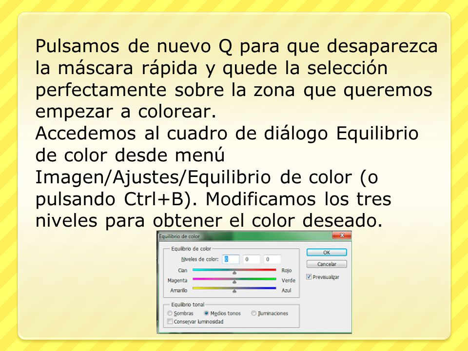 Pulsamos de nuevo Q para que desaparezca la máscara rápida y quede la selección perfectamente sobre la zona que queremos empezar a colorear.