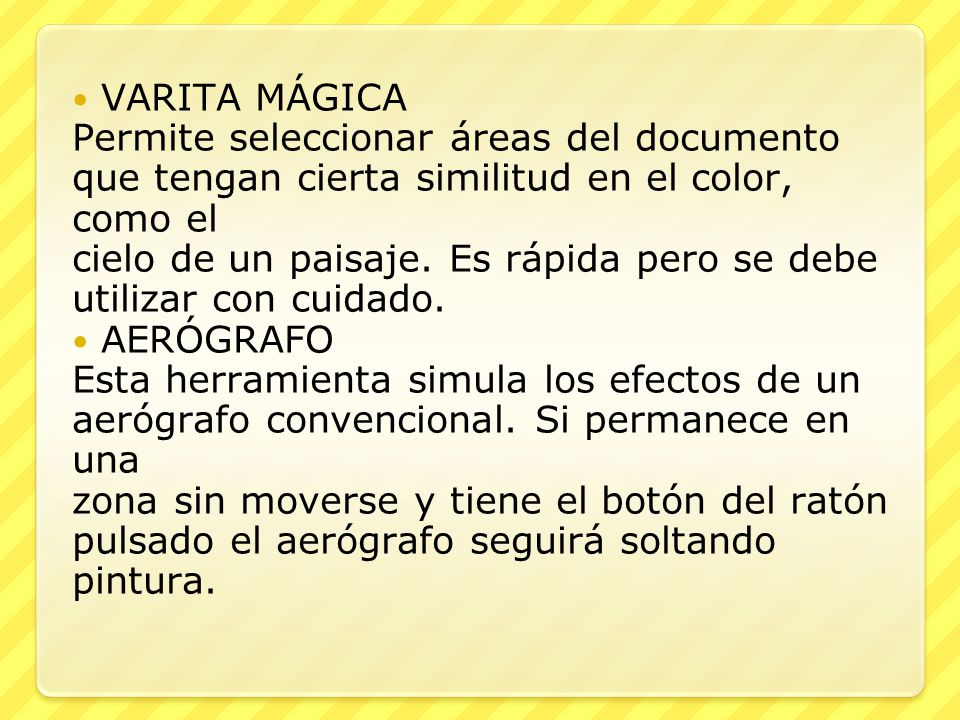 VARITA MÁGICA Permite seleccionar áreas del documento que tengan cierta similitud en el color, como el.