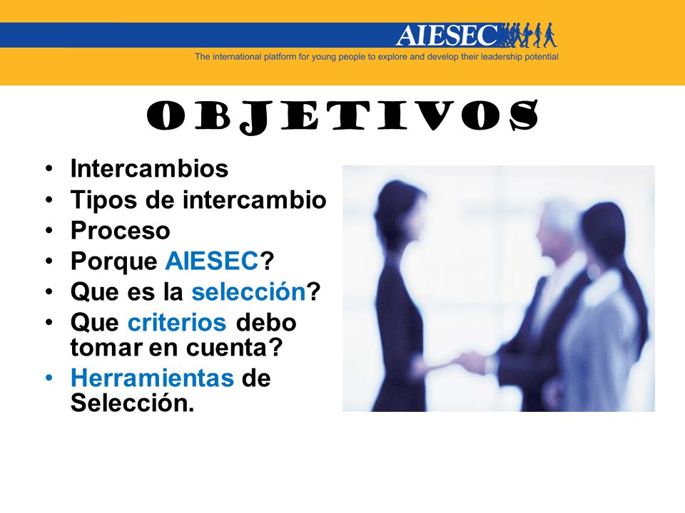 Objetivos Intercambios Tipos de intercambio Proceso Porque AIESEC