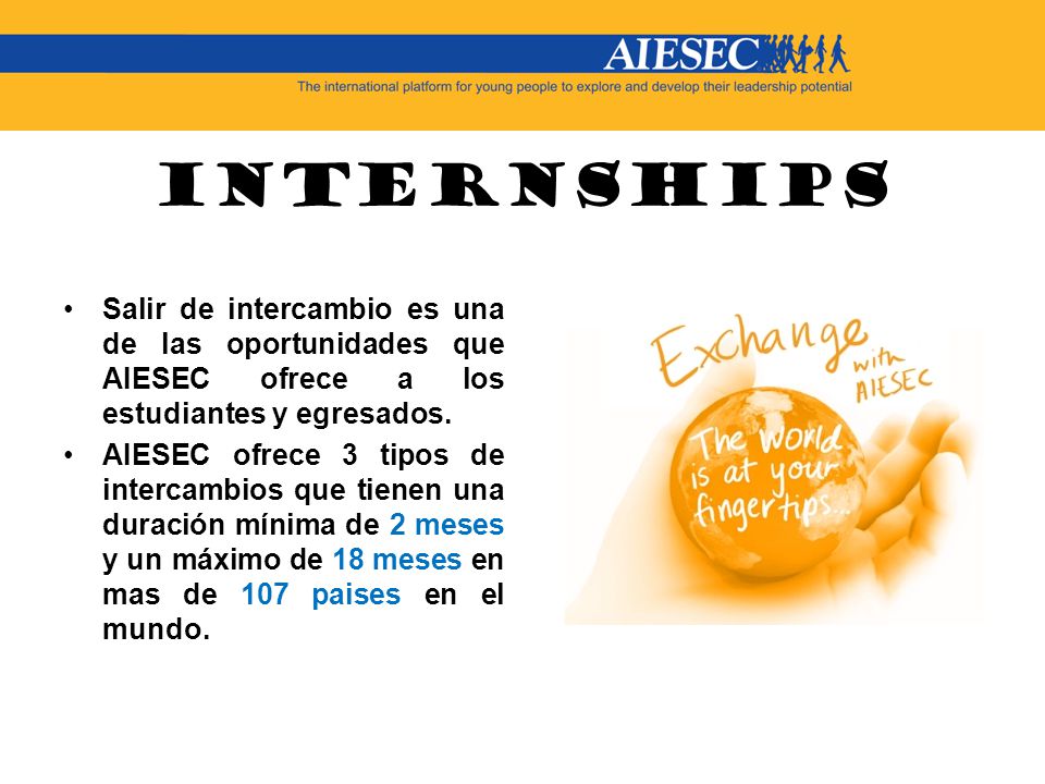 Internships Salir de intercambio es una de las oportunidades que AIESEC ofrece a los estudiantes y egresados.