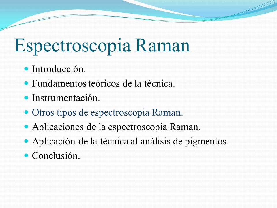 Espectroscopia Raman Introducción. Fundamentos teóricos de la técnica.