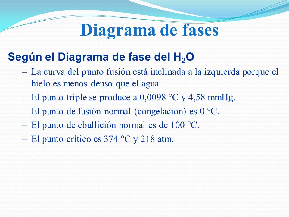 Diagrama de fases Según el Diagrama de fase del H2O