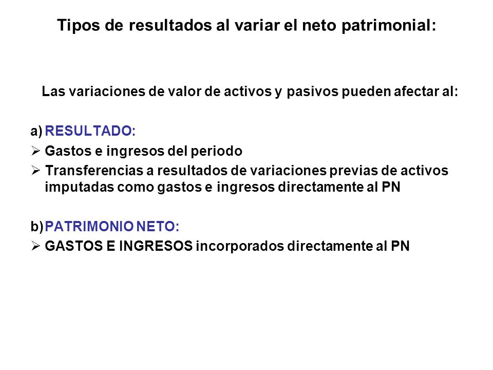 Tipos de resultados al variar el neto patrimonial: