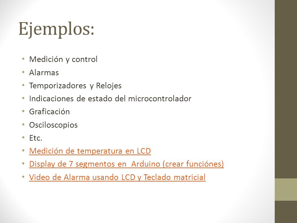 Ejemplos: Medición y control Alarmas Temporizadores y Relojes