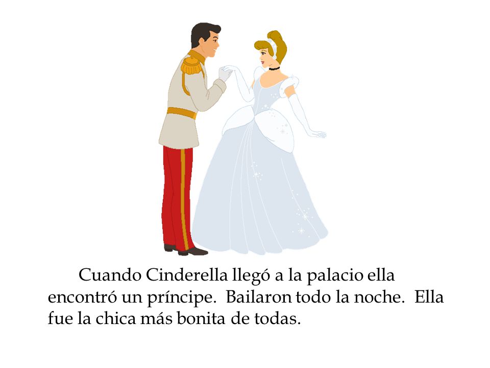 Cuando Cinderella llegó a la palacio ella encontró un príncipe
