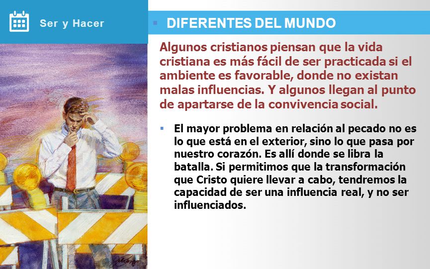 Ser y Hacer DIFERENTES DEL MUNDO.