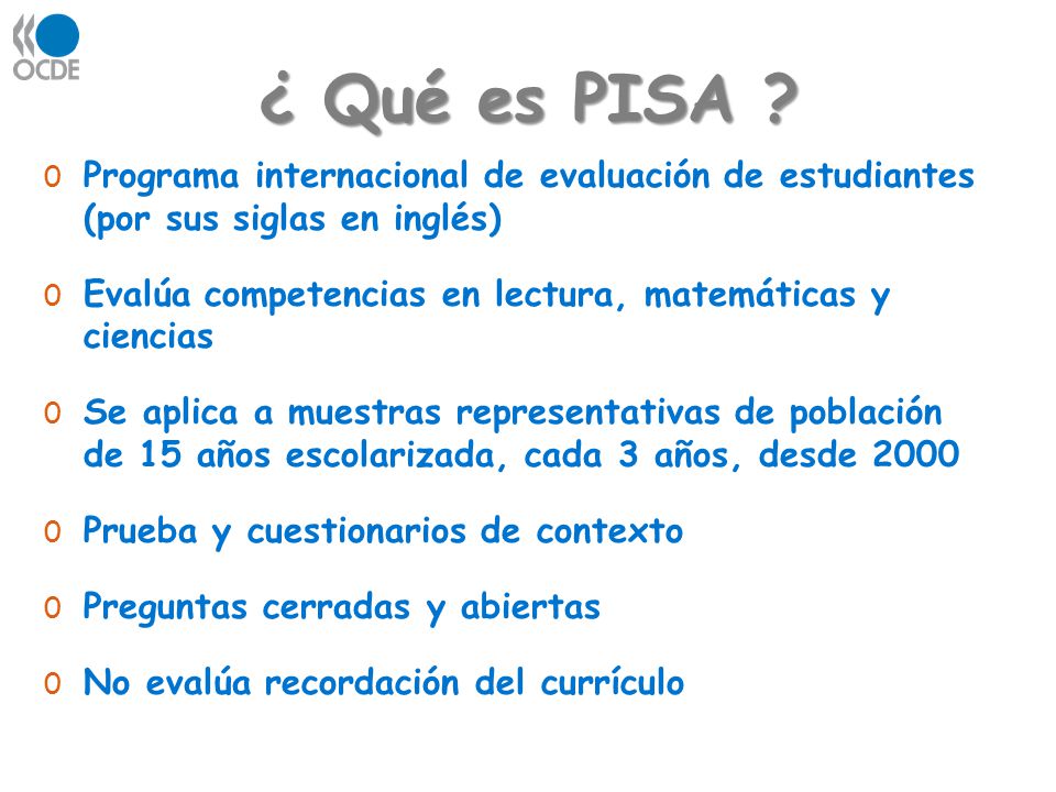 ¿ Qué es PISA Programa internacional de evaluación de estudiantes (por sus siglas en inglés)