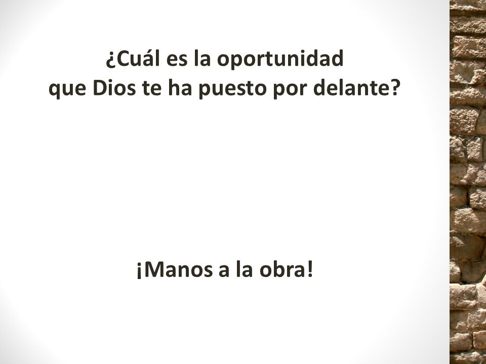 ¿Cuál es la oportunidad que Dios te ha puesto por delante