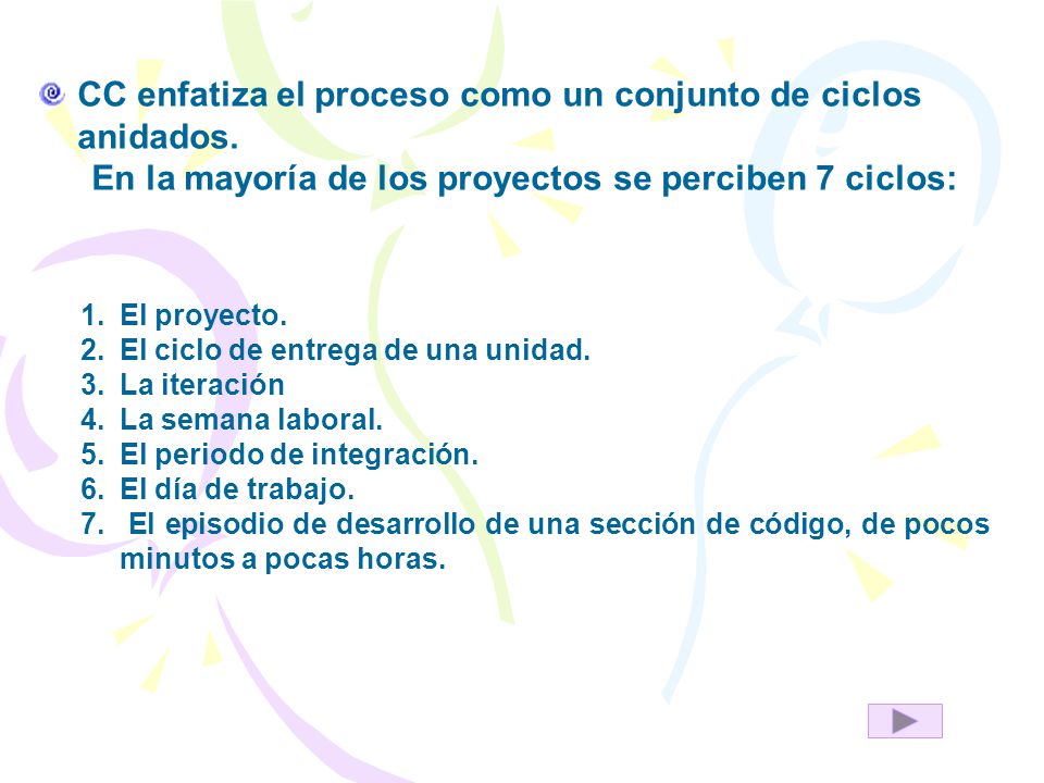 CC enfatiza el proceso como un conjunto de ciclos anidados.