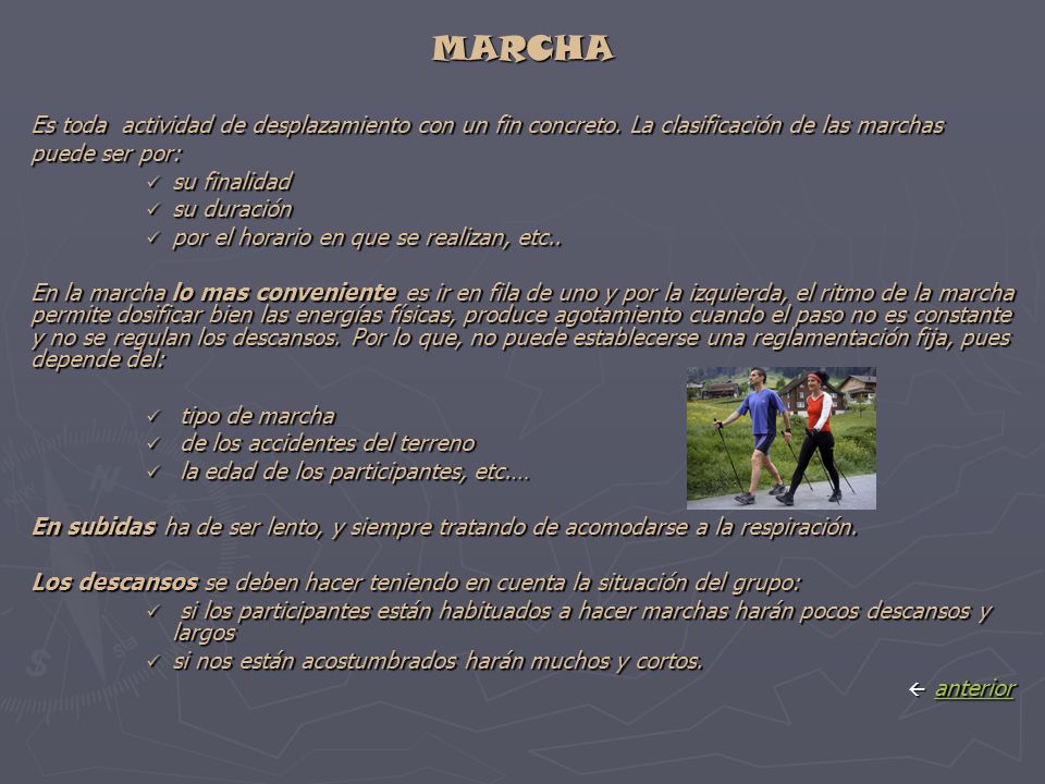 MARCHA Es toda actividad de desplazamiento con un fin concreto. La clasificación de las marchas. puede ser por: