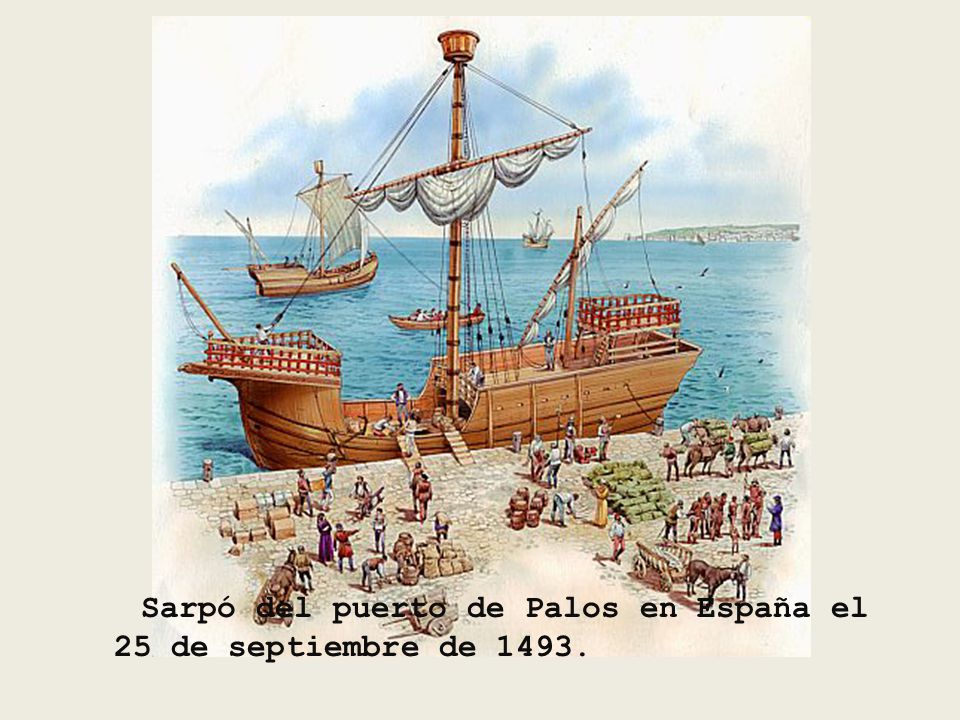 Sarpó del puerto de Palos en España el 25 de septiembre de 1493.
