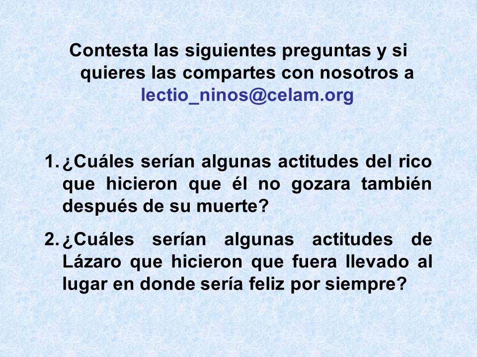 Contesta las siguientes preguntas y si quieres las compartes con nosotros a