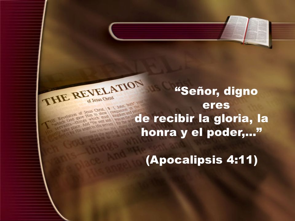 de recibir la gloria, la honra y el poder,...