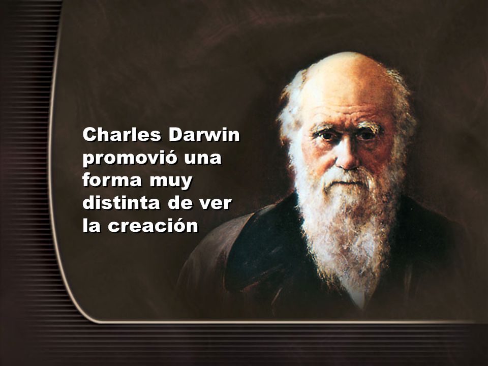 Charles Darwin promovió una forma muy distinta de ver la creación