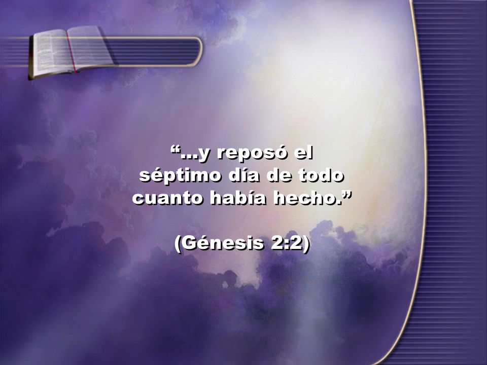...y reposó el séptimo día de todo cuanto había hecho.