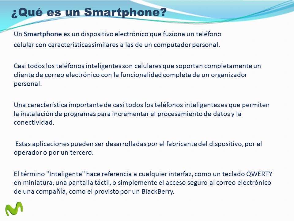 ¿Qué es un Smartphone Un Smartphone es un dispositivo electrónico que fusiona un teléfono.