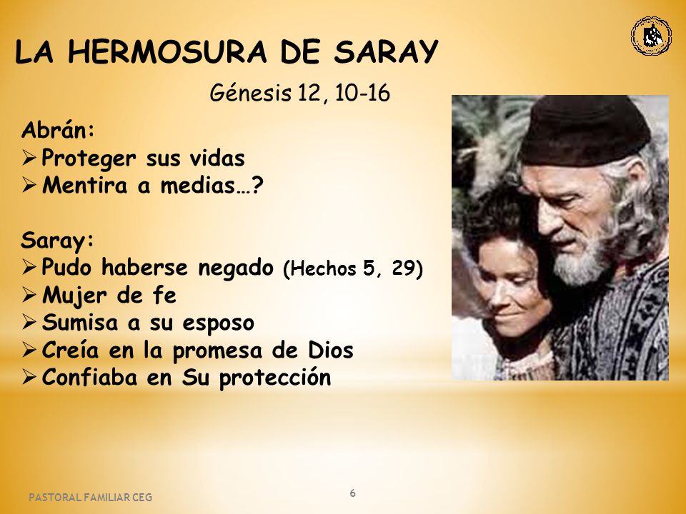 LA HERMOSURA DE SARAY Génesis 12, Abrán: Proteger sus vidas