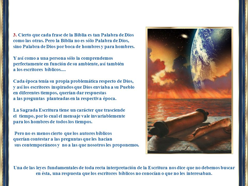 3. Cierto que cada frase de la Biblia es tan Palabra de Dios