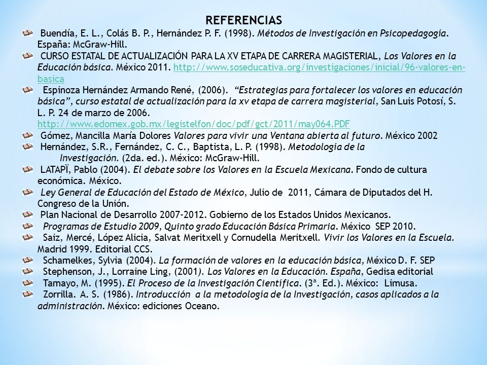 REFERENCIAS Buendía, E. L., Colás B. P., Hernández P. F. (1998). Métodos de Investigación en Psicopedagogía. España: McGraw-Hill.
