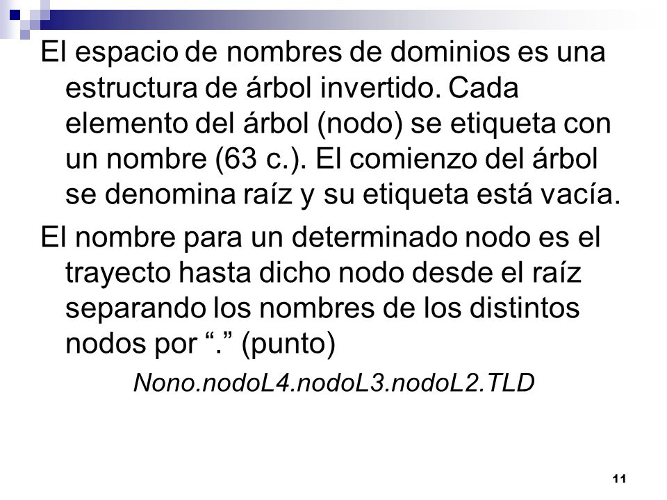 El espacio de nombres de dominios es una estructura de árbol invertido
