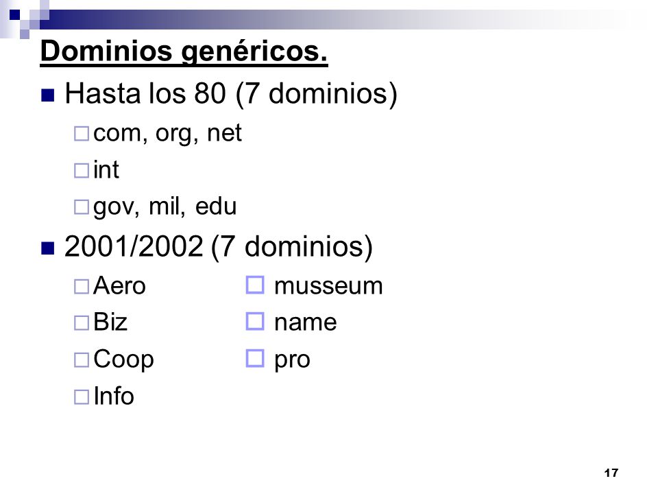 Dominios genéricos. Hasta los 80 (7 dominios) 2001/2002 (7 dominios)