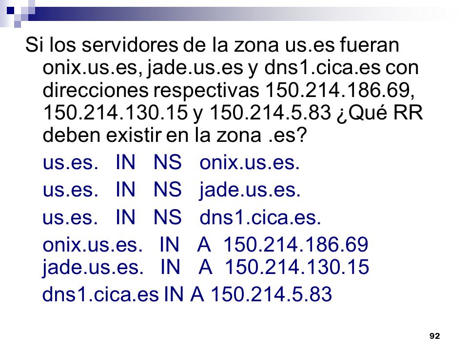 Si los servidores de la zona us. es fueran onix. us. es, jade. us