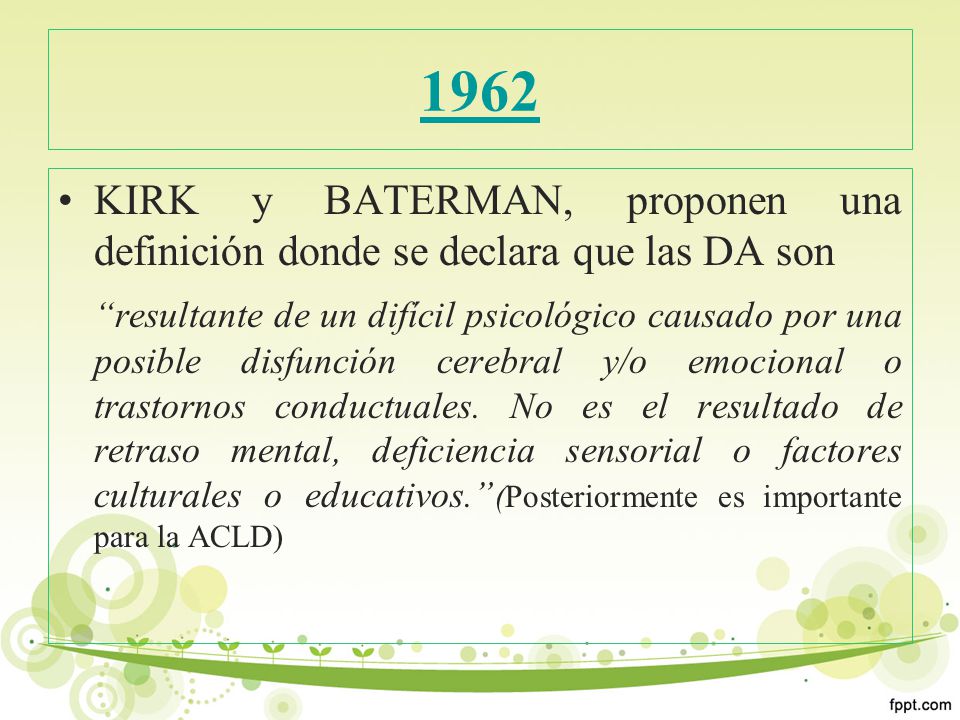 1962 KIRK y BATERMAN, proponen una definición donde se declara que las DA son.