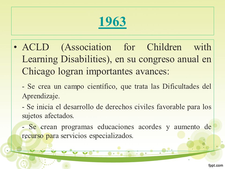 1963 ACLD (Association for Children with Learning Disabilities), en su congreso anual en Chicago logran importantes avances: