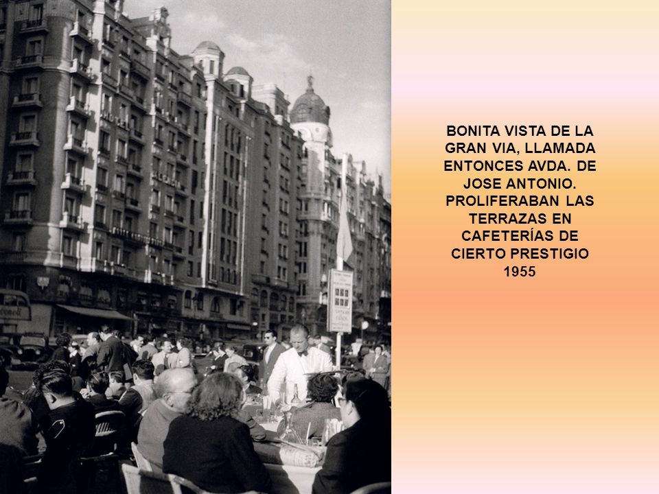 BONITA VISTA DE LA GRAN VIA, LLAMADA ENTONCES AVDA. DE JOSE ANTONIO