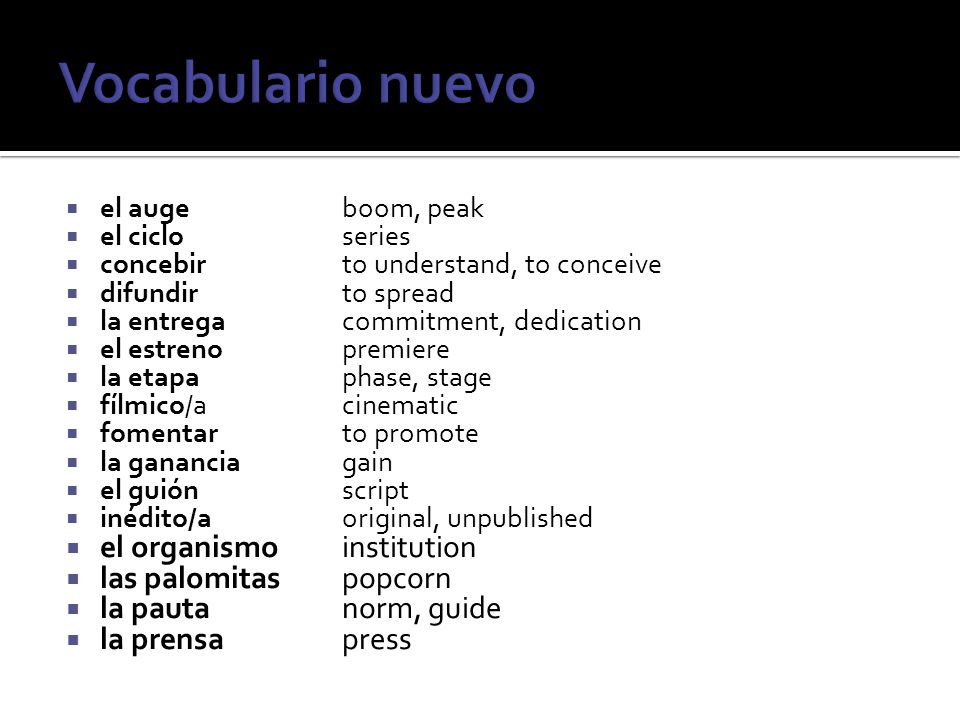 Vocabulario nuevo el organismo institution las palomitas popcorn