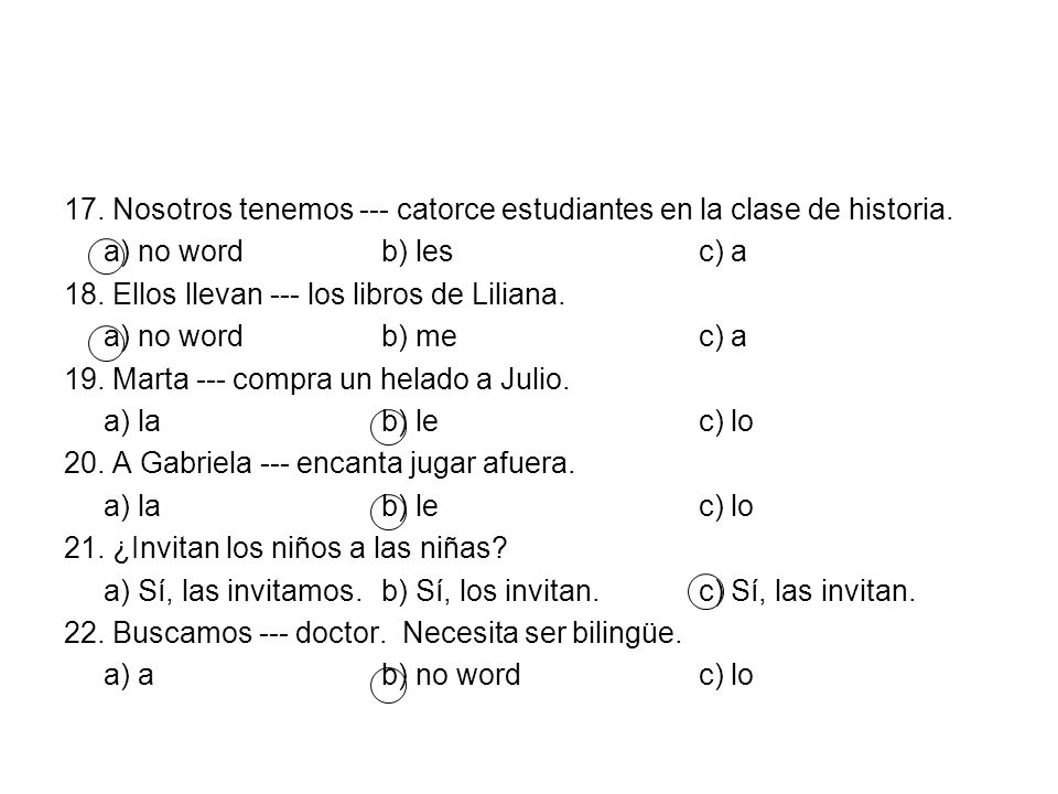 17. Nosotros tenemos --- catorce estudiantes en la clase de historia.
