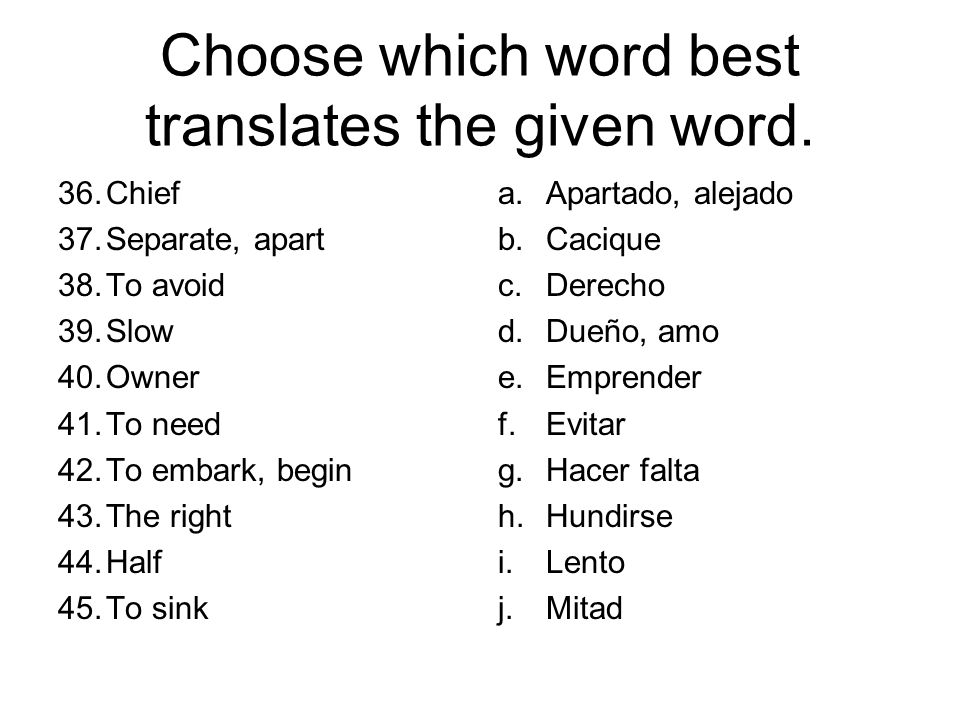 Choose which word best translates the given word.