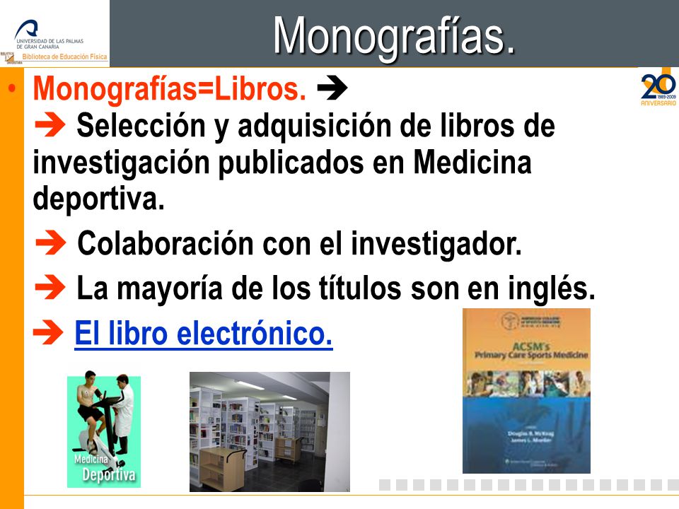 Monografías. Monografías=Libros.   Selección y adquisición de libros de investigación publicados en Medicina deportiva.