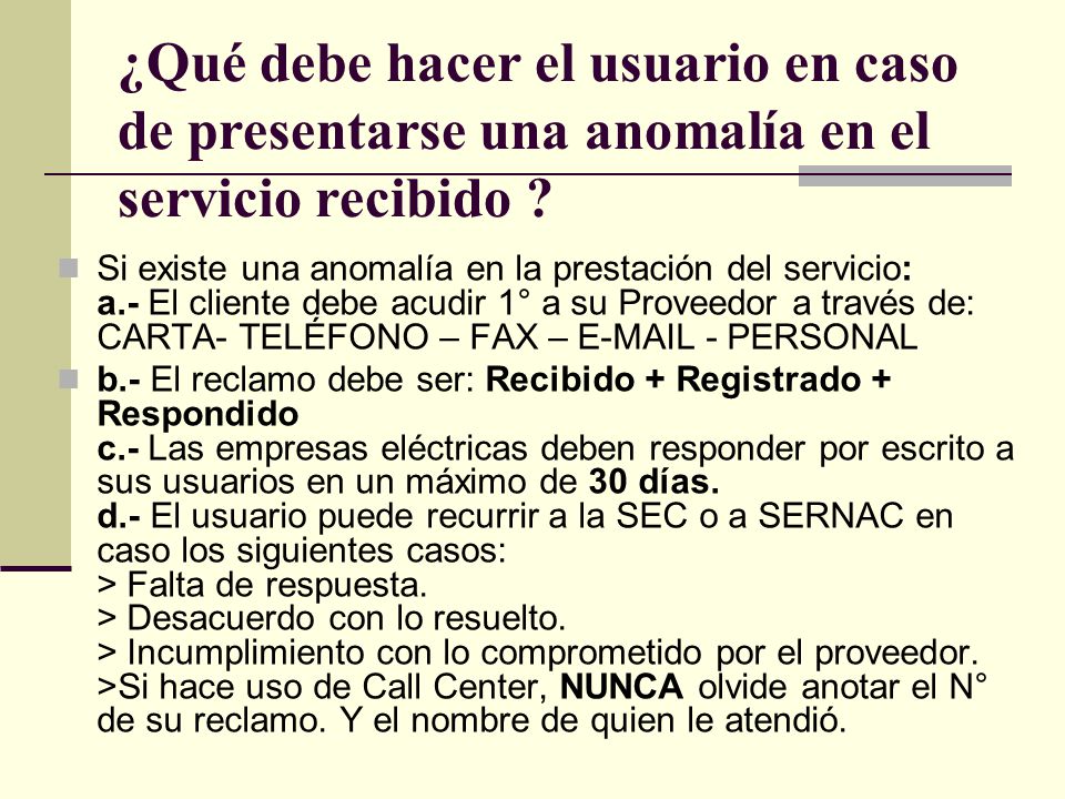 ¿Qué debe hacer el usuario en caso de presentarse una anomalía en el servicio recibido