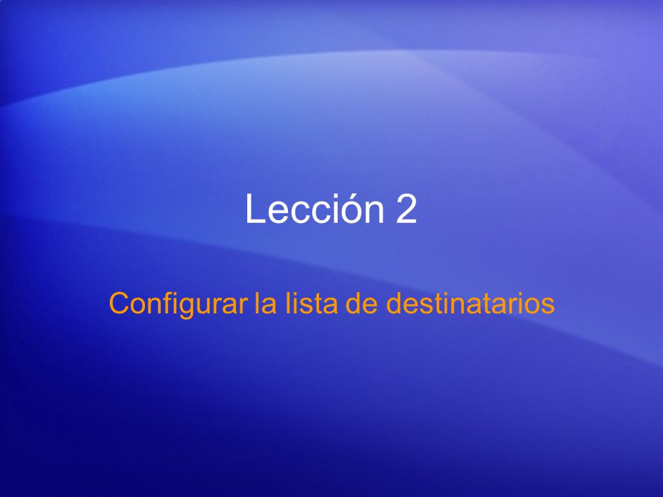 Configurar la lista de destinatarios