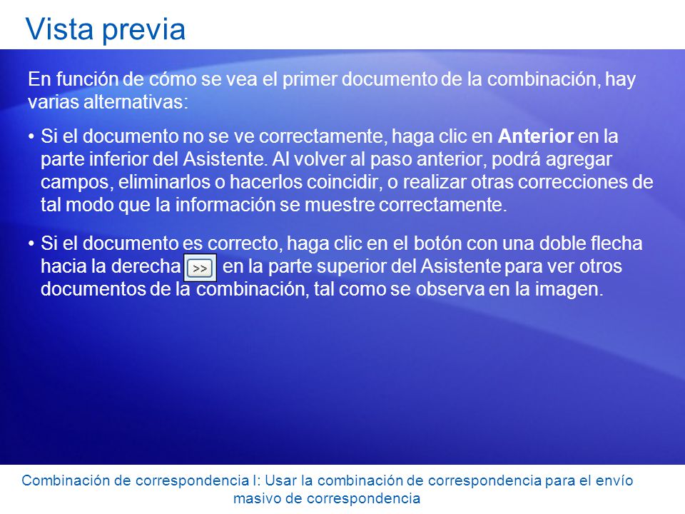 Vista previa En función de cómo se vea el primer documento de la combinación, hay varias alternativas: