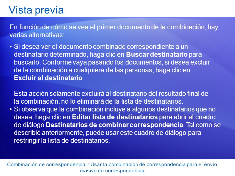 Vista previa En función de cómo se vea el primer documento de la combinación, hay varias alternativas: