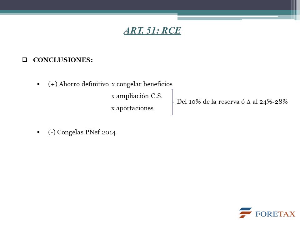 ART. 51: RCE CONCLUSIONES: (+) Ahorro definitivo x congelar beneficios