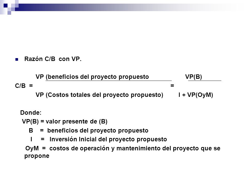 Razón C/B con VP. VP (beneficios del proyecto propuesto VP(B)