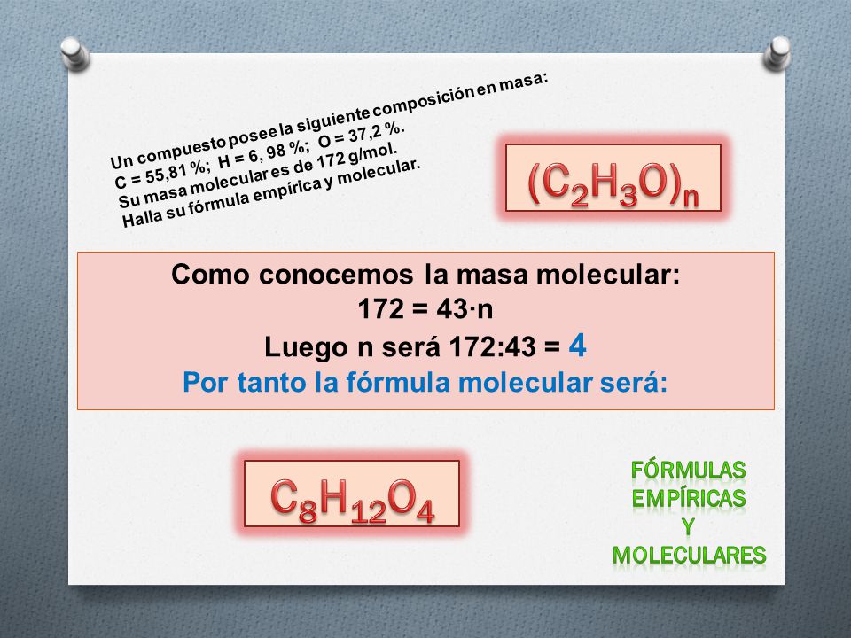Como conocemos la masa molecular: Por tanto la fórmula molecular será: