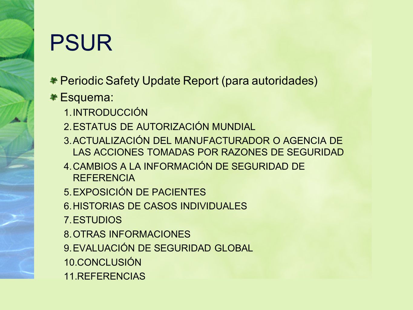 PSUR Periodic Safety Update Report (para autoridades) Esquema: